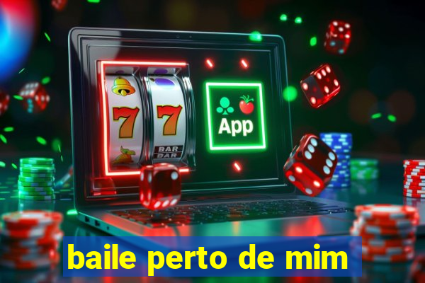 baile perto de mim